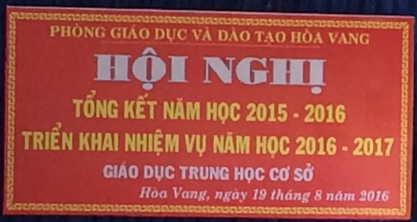 Hội nghị Tổng kết năm học 2015 - 2016 và nhiệm vụ năm học 2016 - 2017 giáo dục THCS phòng GD&ĐT huyện Hòa Vang