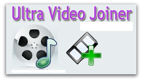 Ultra Video Joiner Full , ghép nối video chuyên nghiệp